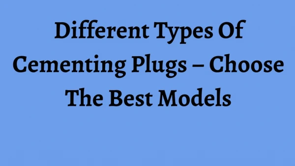 different types of cementing plugs choose