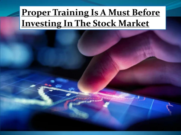 proper training is a must before investing