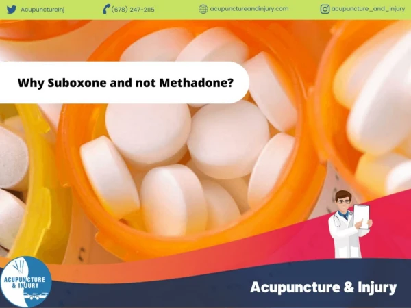Why Suboxone and not Methadone?