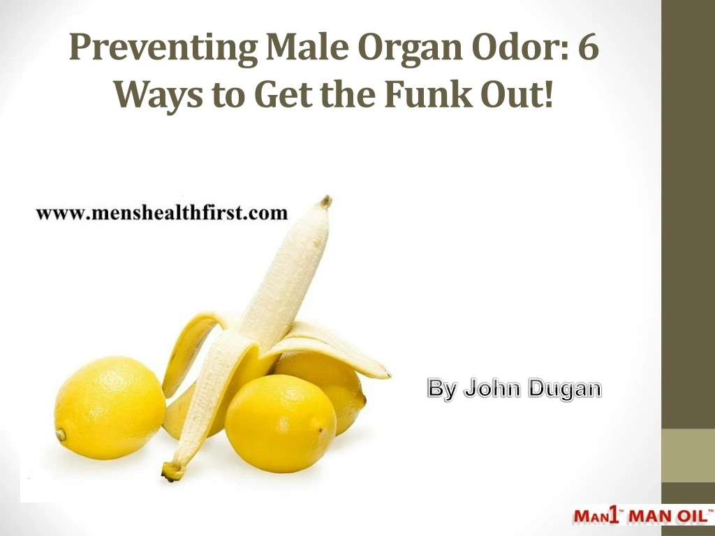 preventing male organ odor 6 ways to get the funk out