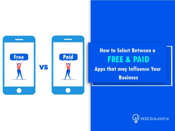 Know how to select between a Free and Paid Apps that may Influence your Business