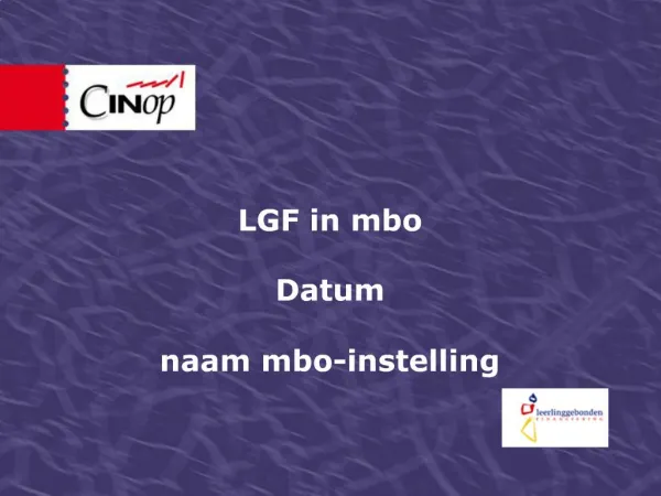 LGF in mbo Datum naam mbo-instelling