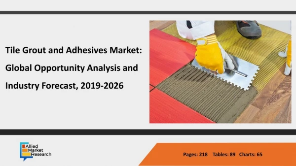 Tile Grout and Adhesives Market Set to Expand at 6.8% CAGR over the Review Period (2019–2026)