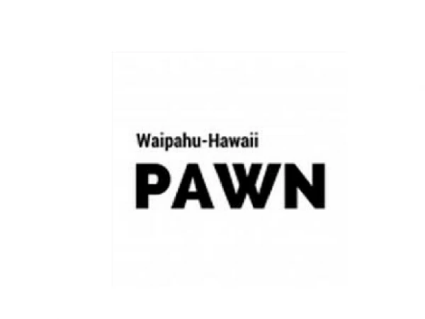 Waipahu-Hawaii Pawn