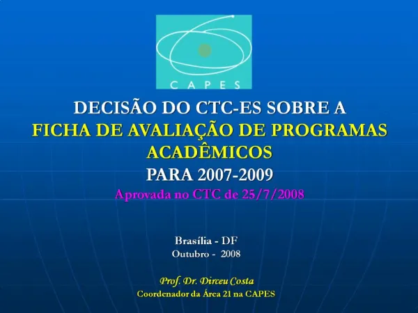 Bras lia - DF Outubro - 2008 Prof. Dr. Dirceu Costa Coordenador da rea 21 na CAPES