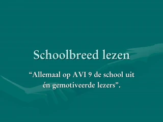 Schoolbreed lezen - slide 1