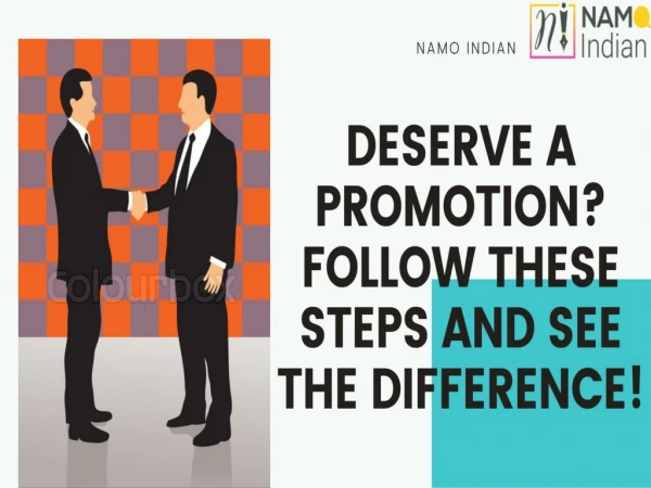 DESERVE A PROMOTION? FOLLOW THESE STEPS AND SEE THE DIFFERENCE!