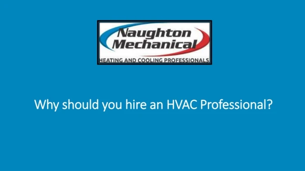Why should you hire an HVAC Professional?
