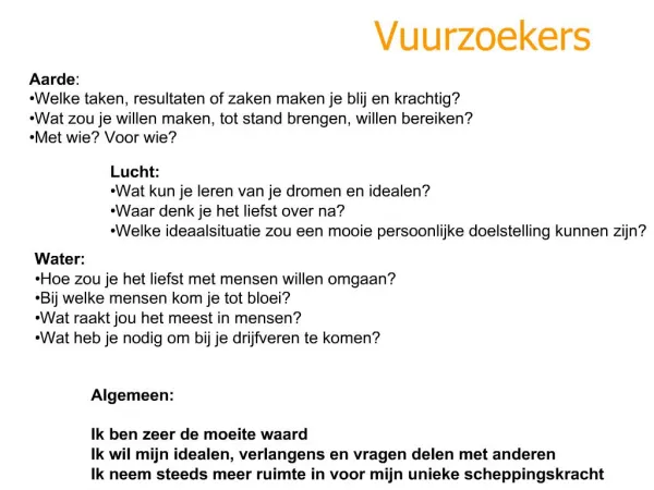 Aarde: Welke taken, resultaten of zaken maken je blij en krachtig Wat zou je willen maken, tot stand brengen, willen ber