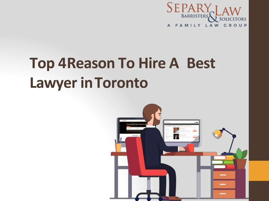top 4 reason to hire a best lawyer in toronto