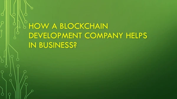 How a blockchain development company helps in business?