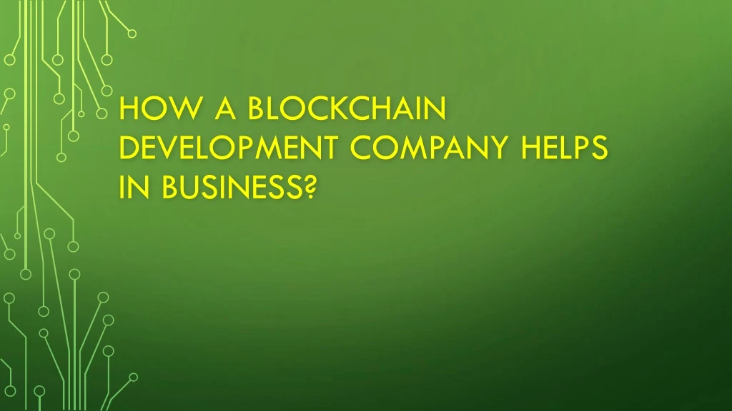 how a blockchain development company helps in business