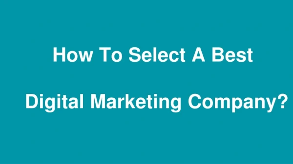 How To Select a Best Digital Marketing Company