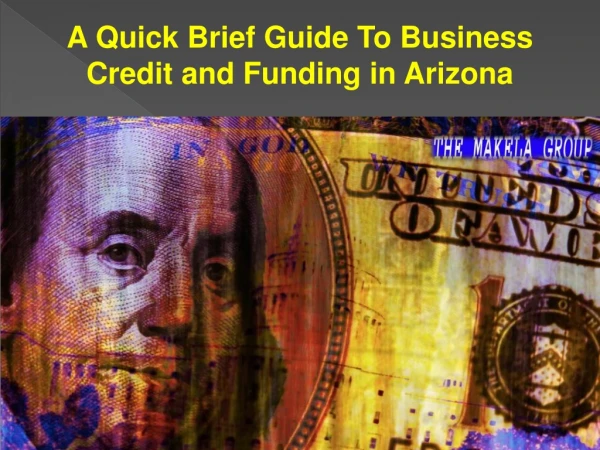 A Quick Brief Guide To Business Credit and Funding in Arizona