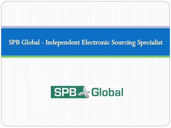 SPB Global - Independent Electronic Sourcing Specialist