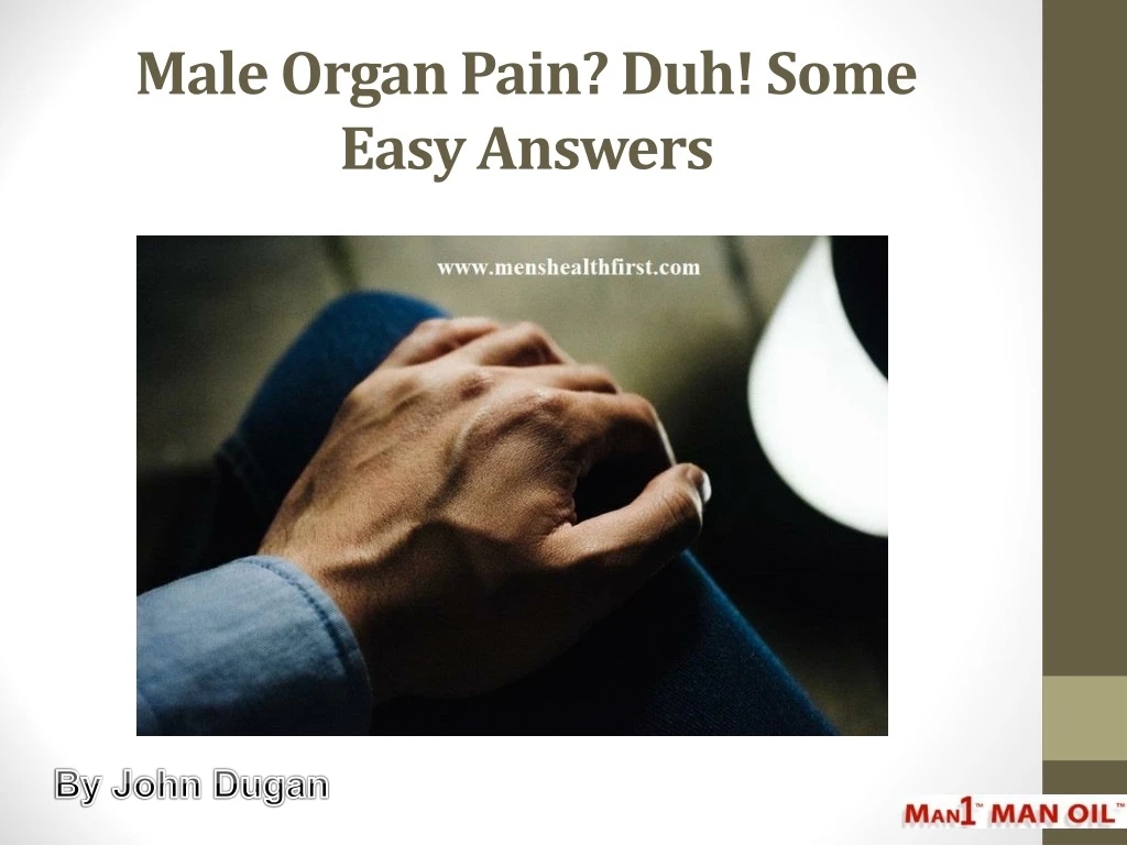 male organ pain duh some easy answers