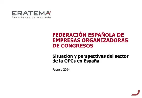 FEDERACI N ESPA OLA DE EMPRESAS ORGANIZADORAS DE CONGRESOS Situaci n y perspectivas del sector de la OPCs en Espa a F