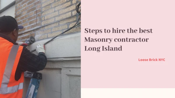 Steps to hire the best Masonry contractor Long Island