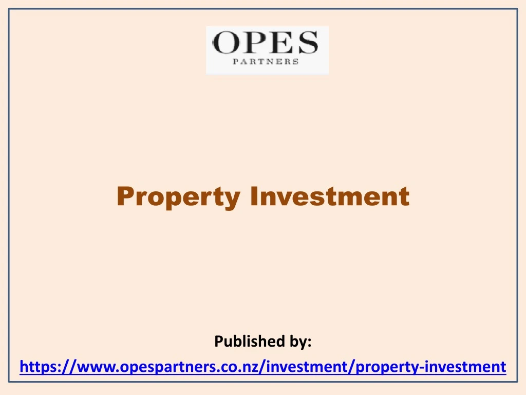 property investment published by https www opespartners co nz investment property investment
