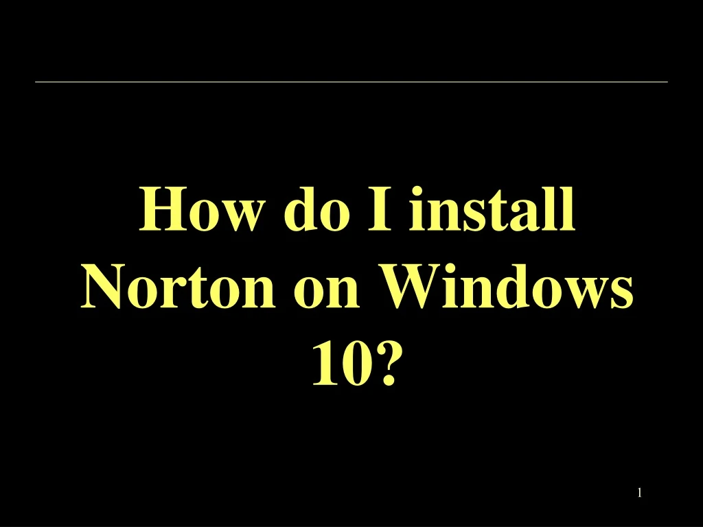 how do i install norton on windows 10