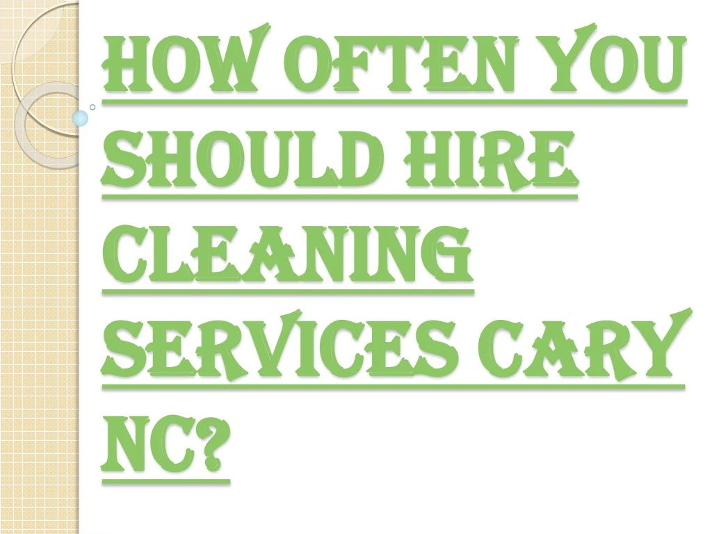 how often you should hire cleaning services cary nc