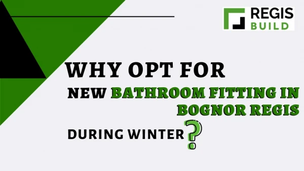 Why Opt For New Bathroom Fitting In Bognor Regis During Winter?