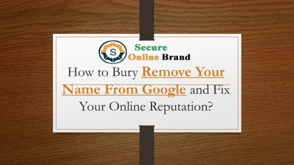 What Can You Do To Get Remove Your Name From Google, Bing?