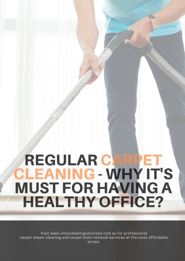 Regular Carpet Cleaning - Why It's Must For Having a Healthy Office?