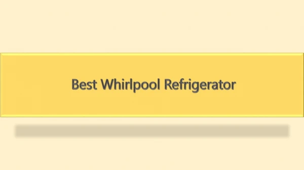 Best Whirlpool Refrigerator