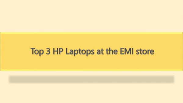 Top 3 HP Laptops at the EMI store