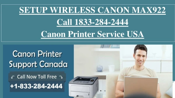 SETUP WIRELESS CANON MAX922 Call 1833-284-2444 Canon Printer Service Number USA