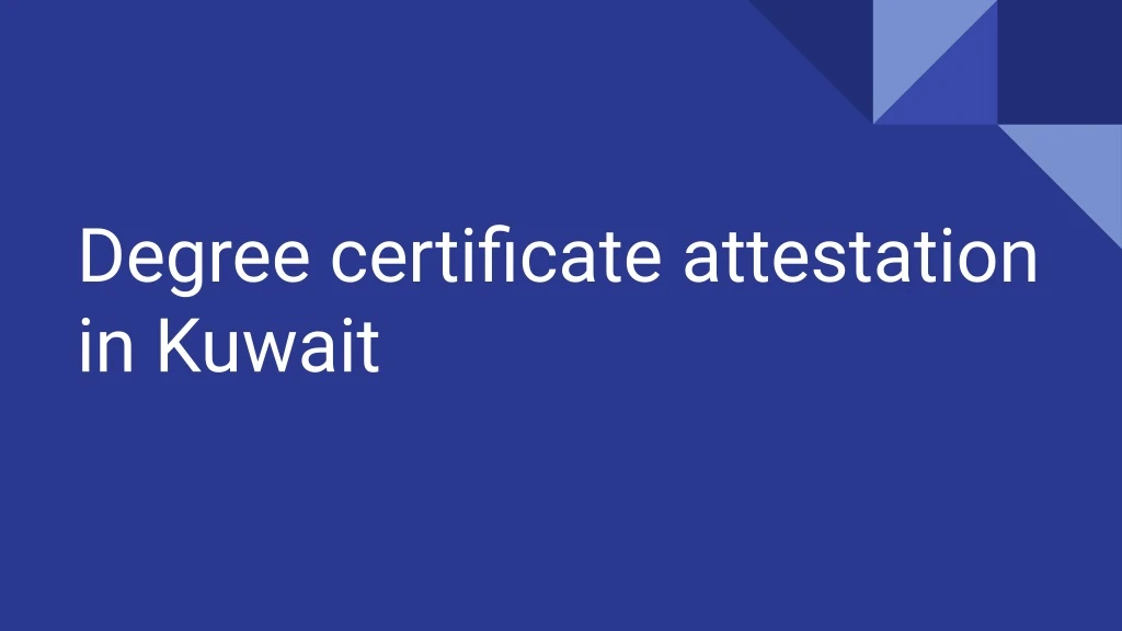 degree certificate attestation in kuwait