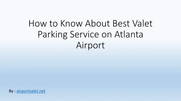 How to Know About Best Valet Parking Service on Atlanta Airport