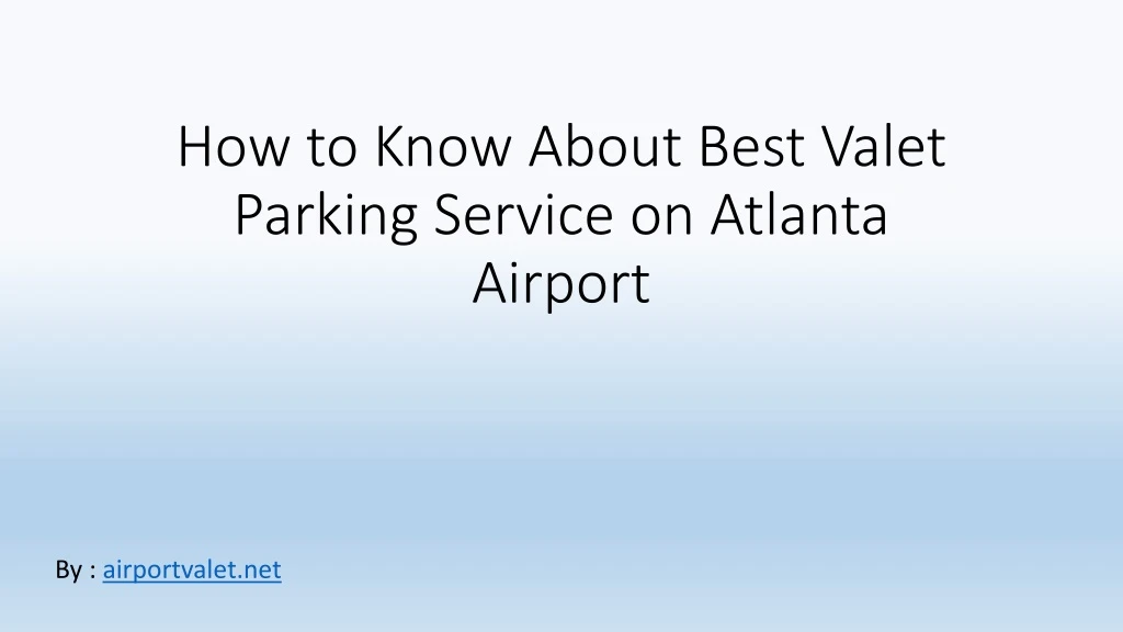 how to know about best valet parking service on atlanta airport