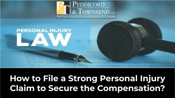 How to File a Strong Personal Injury Claim to Secure the Compensation?