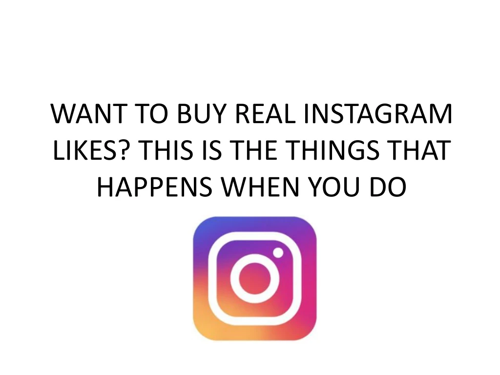want to buy real instagram likes this is the things that happens when you do