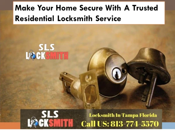 Make Your Home Secure With A Trusted Residential Locksmith Service