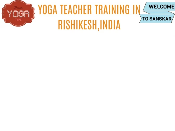 YOGA TEACHER TRAINING IN RISHIKESH,INDIA