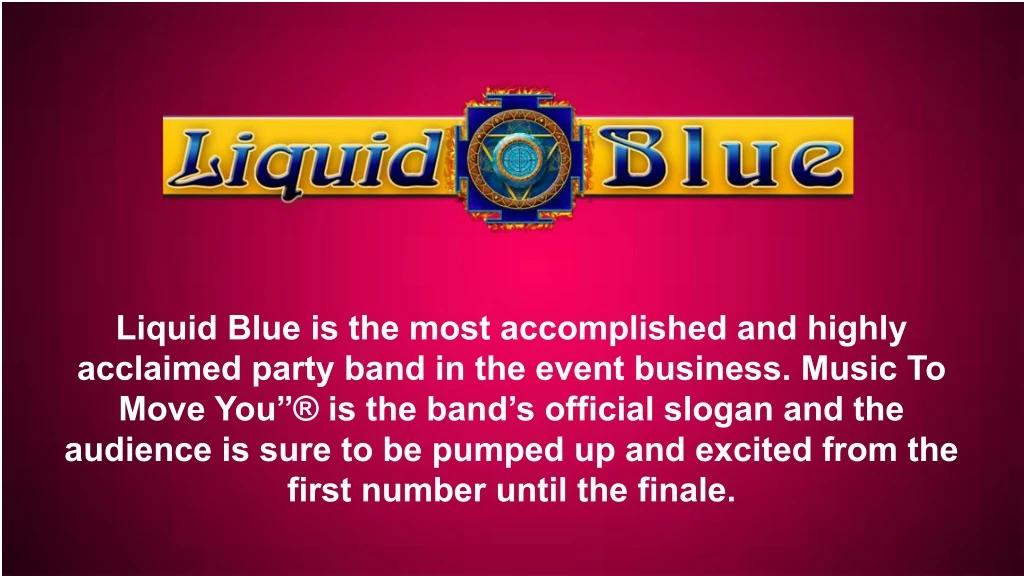 liquid blue is the most accomplished and highly