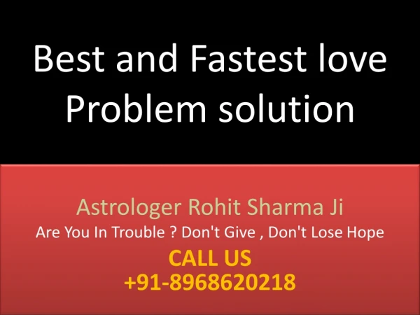 EASY AND FAST LOVE PROBLEMS SOLUTION |  91-8968620218