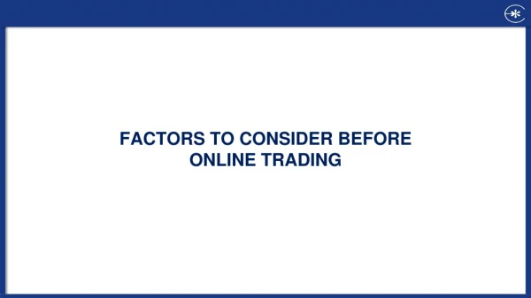 Factors to Consider Before Opening an Online Trading Account