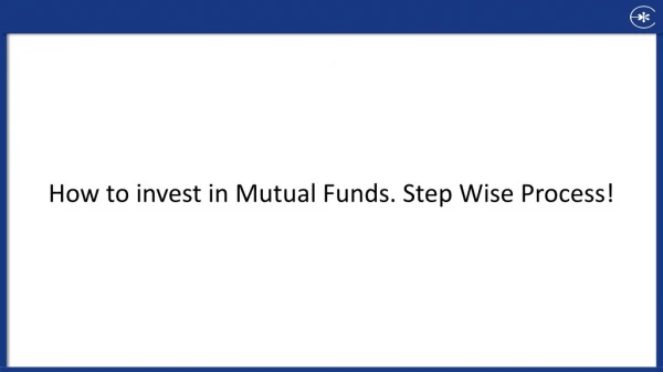 How to invest in Mutual Funds. Step Wise Process!