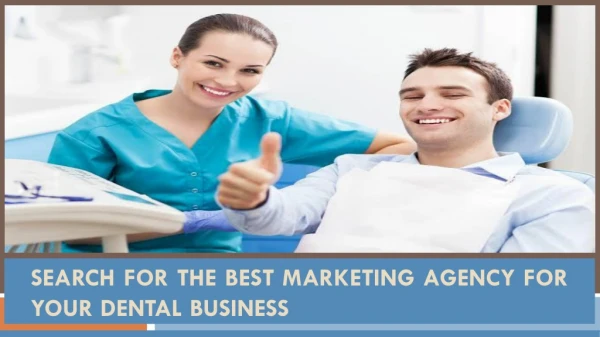 Search For The Best Marketing Agency For Your Dental Business