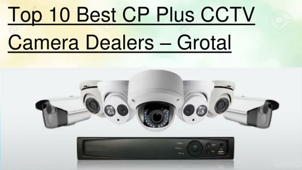 Best CP Plus CCTV Cameras Dealers in Dehradun - Grotal