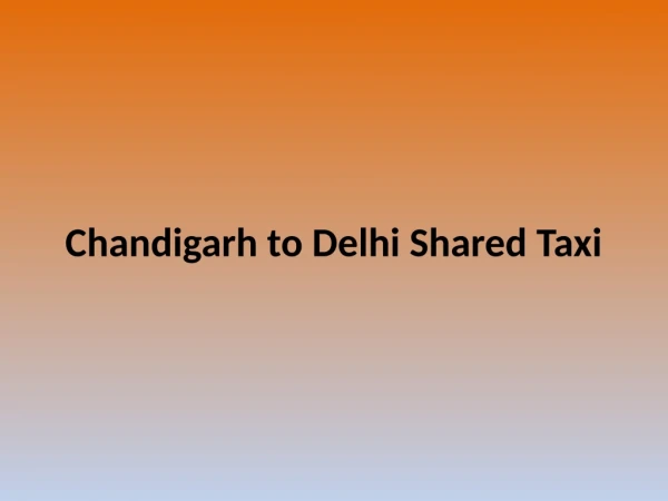 Chandigarh to Delhi Taxi | Chandigarh to Delhi Cab | Chandigarh to Delhi one way taxi