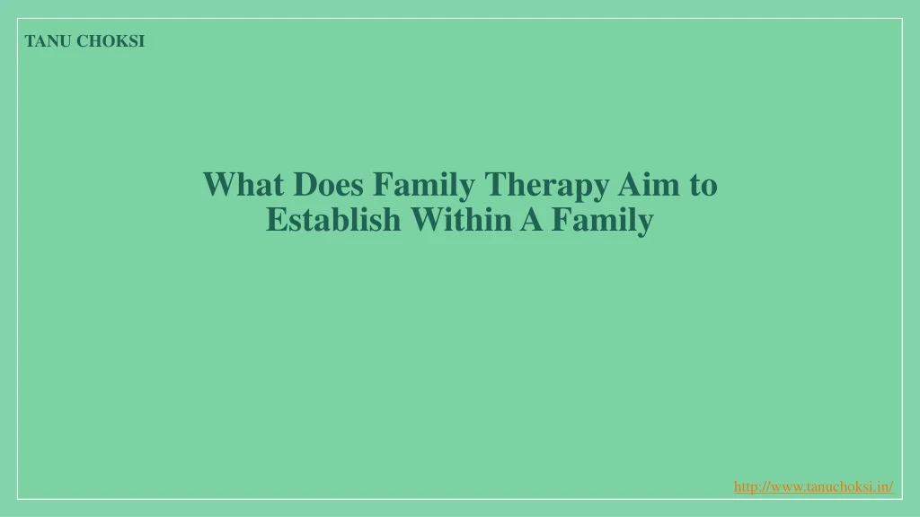 what does family therapy aim to establish within a family