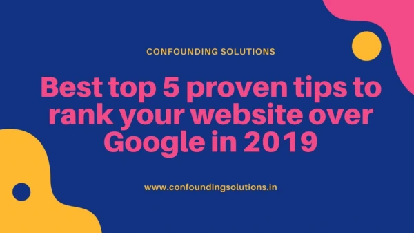 Best top 5 proven tips to rank your website over Google in 2019