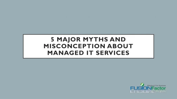 5 Major Myths & misconception about Managed IT Services - Fusion Factor