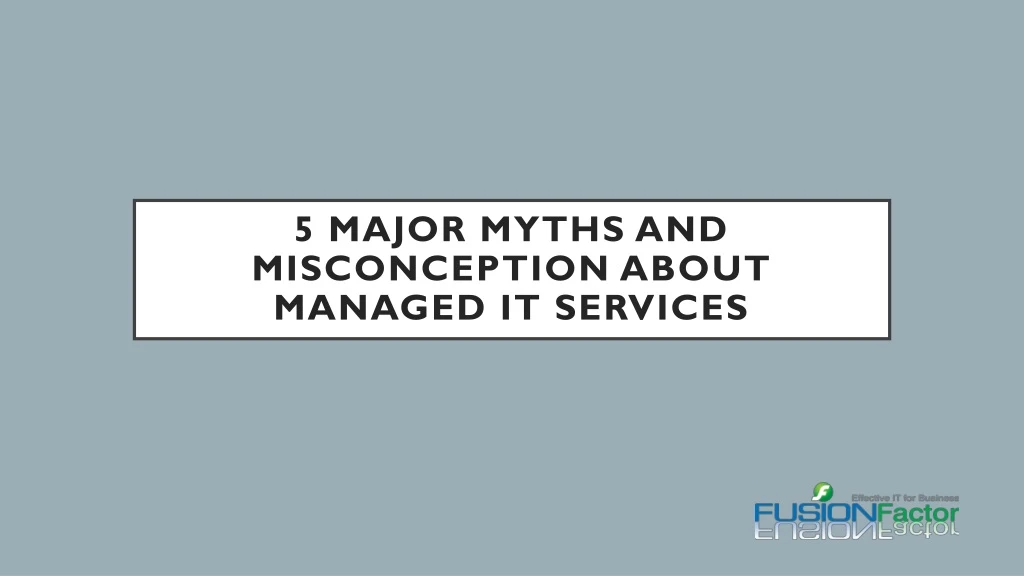 5 major myths and misconception about managed it services
