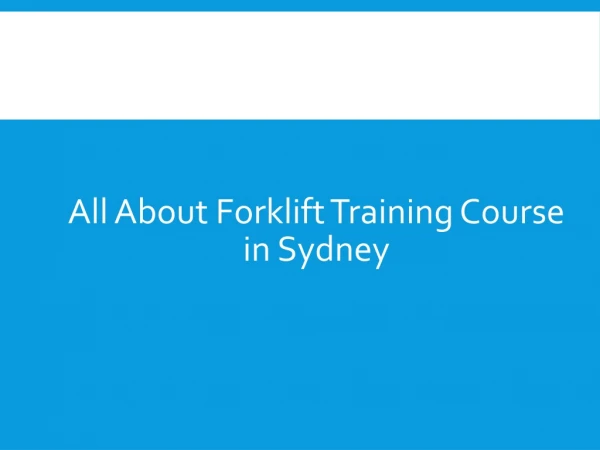 All About Forklift Training Course in Sydney